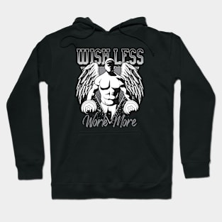 Wish Less Work More Hoodie